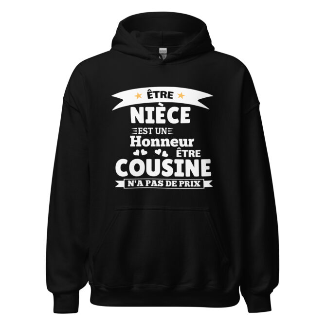 Sweat à capuche Être nièce est un honneur être cousine n’a pas de prix