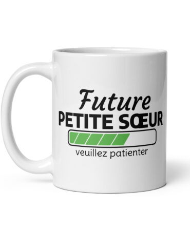 Mug Blanc Brillant Future petite sœur veuillez patienter...