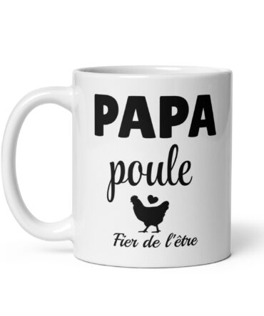 Mug Blanc Brillant papa poule fier de l'être