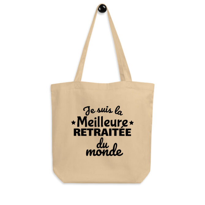 Tote Bag Bio Je suis la meilleure retraitée du monde