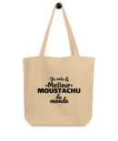Tote Bag Bio Je suis la meilleure moustachu du monde