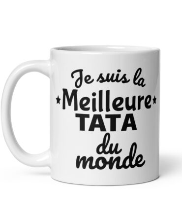 Mug Blanc Brillant Je suis la meilleure tata du monde