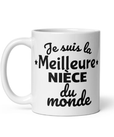 Mug Blanc Brillant Je suis la meilleure nièce du monde