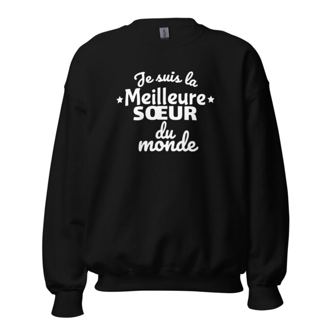 Sweat Unisexe à Col Rond Je suis la meilleure sœur du monde