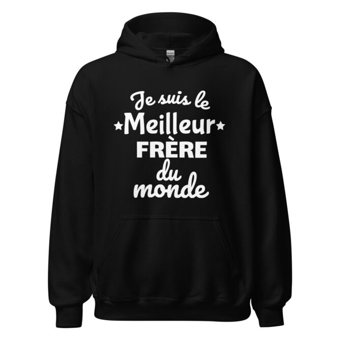 Sweat à capuche Je suis le meilleur frère du monde