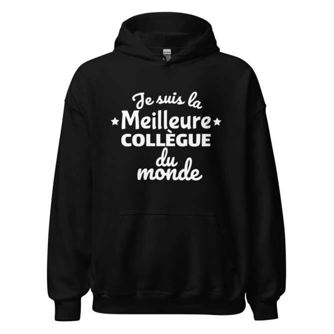 Sweat à capuche Je suis la meilleure collègue du monde